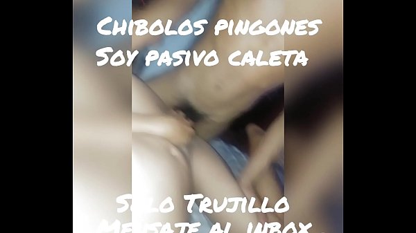 Cachando con chibolo en Trujillo